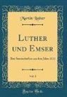 Martin Luther - Luther und Emser, Vol. 1