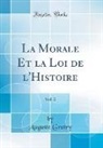 Auguste Gratry - La Morale Et la Loi de l'Histoire, Vol. 2 (Classic Reprint)