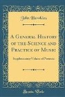 John Hawkins - A General History of the Science and Practice of Music