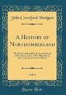 John Crawford Hodgson - A History of Northumberland, Vol. 6