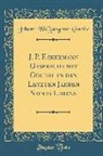 Johann Wolfgang von Goethe - J. P. Eckermann Gespräche mit Goethe in den Letzten Jahren Seines Lebens (Classic Reprint)