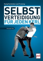 Christoph Delp - Selbstverteidigung für jeden Kerl