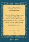 James Macpherson - Original Papers, Containing the Secret History of Great Britain, From the Restoration, to the Accession of the House of Hannover, Vol. 2