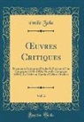 Emile Zola, Émile Zola - OEuvres Critiques, Vol. 2
