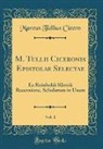 Marcus Tullius Cicero - M. Tullii Ciceronis Epistolae Selectae, Vol. 1