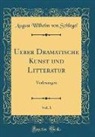August Wilhelm Von Schlegel - Ueber Dramatische Kunst und Litteratur, Vol. 1