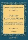 Johann Wolfgang von Goethe - Goethes Sämtliche Werke, Vol. 8 of 36