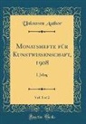 Unknown Author - Monatshefte für Kunstwissenschaft, 1908, Vol. 1 of 2