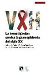 Julia del . . . [et al. Amo Valero, Julia del . . . [et al. ] Amo Valero - VIH : la investigación contra la gran epidemia del siglo XX