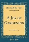 Vita Sackville-West - A Joy of Gardening (Classic Reprint)
