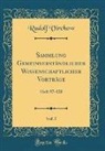 Rudolf Virchow - Sammlung Gemeinverständlicher Wissenschaftlicher Vorträge, Vol. 5
