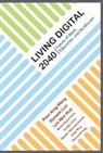 Gayathri Balasubramanian, Chae, Hyowon Lee Wee Kiat Lim King Wang Poon, Hyowon Lee, Wee Kiat Lim, Rajesh Elara Mohan... - LIVING DIGITAL 2040