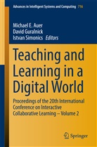 Michael E Auer, Michael E. Auer, Davi Guralnick, David Guralnick, Istvan Simonics - Teaching and Learning in a Digital World