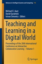 Michael E Auer, Michael E. Auer, Davi Guralnick, David Guralnick, Istvan Simonics - Teaching and Learning in a Digital World