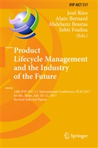Alai Bernard, Alain Bernard, Abdelaziz Bouras, Abdelaziz Bouras et al, Sebti Foufou, José Ríos - Product Lifecycle Management and the Industry of the Future