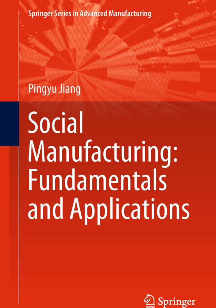 Pingyu Jiang - Social Manufacturing: Fundamentals and Applications