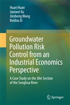 Hua Huan, Huan Huan, Jinsheng Wang, Jinsheng et al Wang, Beidou Xi, Jianwe Xu... - Groundwater Pollution Risk Control from an Industrial Economics Perspective