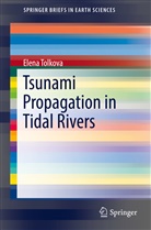 Elena Tolkova - Tsunami Propagation in Tidal Rivers