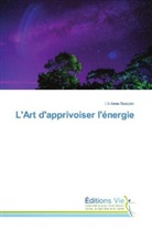 Lili-Anne Beaulac - L'Art d'apprivoiser l'énergie
