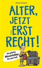Michael Kernbach - Alter, jetzt erst recht!