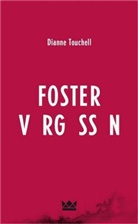 Dianne Touchell - Foster vergessen