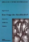 Ingrid Frisch - Eine Frage des Geschlechts