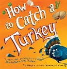 Adam Wallace, Wallace Adam, Andy Elkerton, Elkerton Andy - How to Catch a Turkey