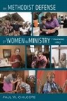 Paul W. Chilcote - The Methodist Defense of Women in Ministry