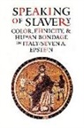 Steven A Epstein, Steven A. Epstein - Speaking of Slavery