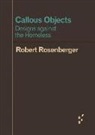 Robert Rosenberger - Callous Objects
