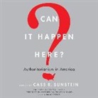 Bruce Ackerman, Cass R. Sunstein, Cass R. Sunstein - Can It Happen Here?: Authoritarianism in America (Audio book)