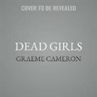 Graeme Cameron, Harriet Bunton - Dead Girls (Hörbuch)
