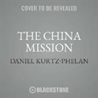 Daniel Kurtz-Phelan, Malcolm Hillgartner - The China Mission: George Marshall's Unfinished War, 1945-1947 (Audio book)