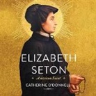 Catherine O'Donnell, Marguerite Gavin - Elizabeth Seton: American Saint (Audio book)