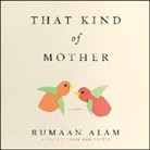 Rumaan Alam, Vanessa Johansson - That Kind of Mother (Audio book)