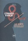 Leonardo Bianchi - La gente. Viaggio nell'Italia del risentimento