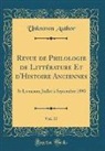 Unknown Author - Revue de Philologie de Littérature Et d'Histoire Anciennes, Vol. 17