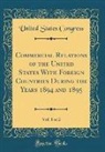 United States Congress - Commercial Relations of the United States With Foreign Countries During the Years 1894 and 1895, Vol. 1 of 2 (Classic Reprint)
