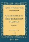 Johann Ferdinand Roth - Geschichte des Nürnbergischen Handels, Vol. 1