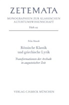 Felix Mundt - Römische Klassik und griechische Lyrik