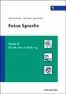 Sara Janesch, Gerhard Konzett, Otto Merki - Fokus Sprache 1 - Deutsch für die Berufsbildung