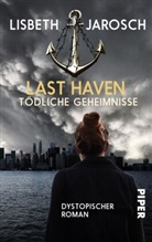 Lisbeth Jarosch - Last Haven - Tödliche Geheimnisse
