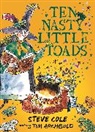 Steve Cole, Tony Ross, Tim Archbold, Tony Ross - Ten Nasty Little Toads