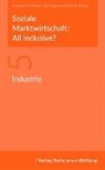 Bertelsmann Stiftung, Das Progressive Zentrum, Progressive Zentrum, Progressive Zentrum, Bertelsman Stiftung, Bertelsmann Stiftung - Soziale Marktwirtschaft: All inclusive? Industrie