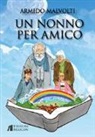 Armido Malvolti - Un nonno per amico