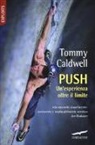 Tommy Caldwell - Push. Un'esperienza oltre il limite