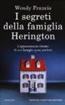 Wendy Francis - I segreti della famiglia Herington