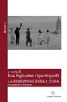 A. Pagliardini, I. Pelgreffi - La direzione della cura. Psicoanalisi e filosofia