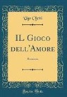 Ugo Ojetti - IL Gioco dell'Amore
