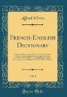 Alfred Elwes - French-English Dictionary, Vol. 1